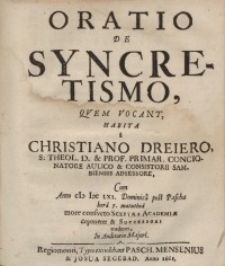 Oratio De Syncretismo, Quem Vocant, Habita a Christiano Dreiero…