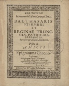 Arae votivae: in honorem lectissimi coniugii Dn. Balthasaris Sturmeri et Reginae Truncciae Patric[iorum] Mariaeburgen ...