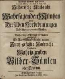 Historische Nachricht von wahrsagenden Müntzen oder derselben Vorbedeutungen nebst ihren accuraten Abrissen...