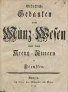 Gründliche Gedanken vom Münz-Wesen unter den Kreutz-Rittern in Preussen