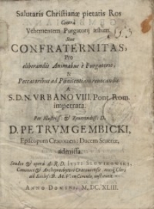 Salutaris Christianae pietatis Ros contra vehementem Purgatorij aesteum. Siue Confraternitas…