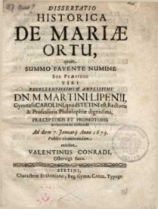 Dissertatio historica de Mariae ortu, quam summo favente numine sub praesidio...M. Martini Lipenii, Gymnasii Carolini, qvod...