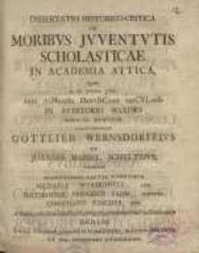Dissertatio historico-critica de moribus juventutis scholasticae in Academia Attica...