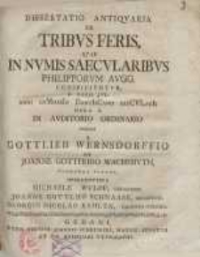Dissertatio Antiquaria De Tribus Feris, Quae In Numis Saecularibus Philipporum Augg. Conspiciuntur...