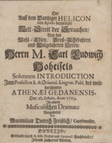 Der Auff dem Dantziger Helicon von Apollo beygelegte [...] Herrn M. Carl Ludowith Hoheisels ...