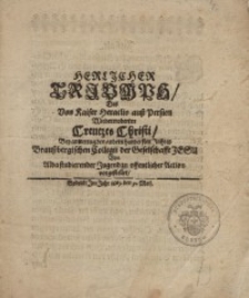 Herlicher Triumph des von Kaiser Heraclio auss Persien wiedereroberten Creutzes Christi...