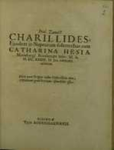 Charillides ejusdem in Nuptiarum sollemnibus cum Catharina Hesia...
