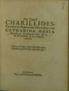Charillides ejusdem in Nuptiarum sollemnibus cum Catharina Hesia...