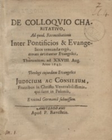 De Colloquio Charitativo, Ad quod, Reconciliationis Inter Pontificios & Evagelicos tentandae ergo, iterato invitantur Evangelici