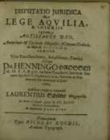 Disputatio juridica, De lege aquilia & in juriis...
