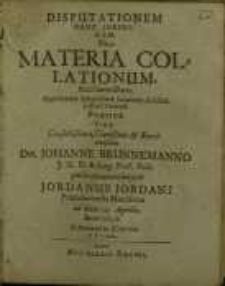 Disputationem hanc juridicam, De materia collationum...
