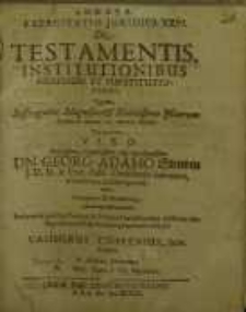 Exercitatio Iuridica XXVI. De Testamentis, Institutionibus Heredum Et Substitutionibus