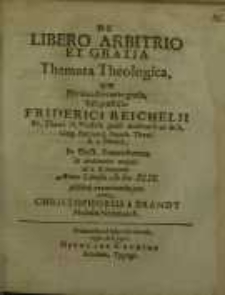 De libero Arbitrio et Gratia, themata theologica, quae...