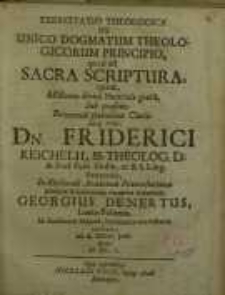 Exercitatio theologica, De unico dogmatum theologicorum principio quod est sacra scriptura ...