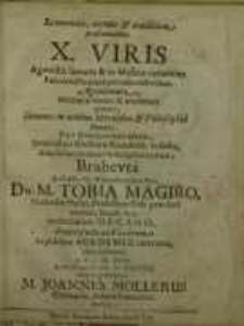 Reverendis, virtute & eruditione prastantissimis X. Viris agonistis literaris...