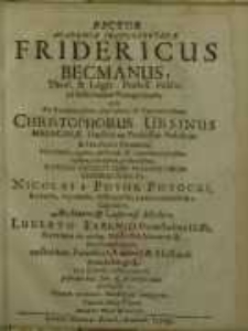 Rector Academiae Francofurtanae Fridericus Becmanus [...] ad festivitatem panegyricam, qua [...] Christophorus Ursinus…