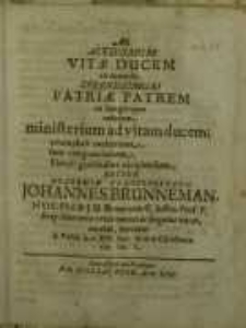 Ad altissimum vitae ducem ex tumulo serenissimum Patriae Patrem ex lonqinquo reducem mimisterium …