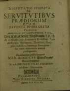 Disputatio iuridica, De servitutibus praediorum quam favente divina gratia...