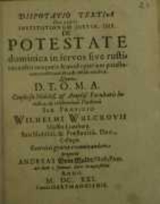 Disputatio tertia...De Potestate dominica in servos sive...