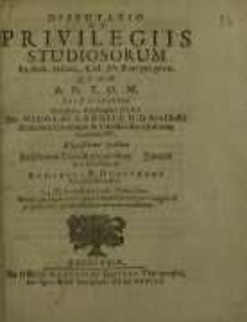 Disputatio de Privilegiis studiosorum...