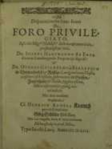 Disputationem hanc suam, De foro privilegiato...