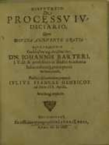 Disputatio, De processu judiciario, quam divina annuente gratia...