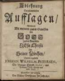 Ablehnung der schändlichen Aufflagen, welche ich mit meinem guten Gewissen