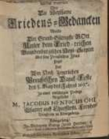 Oder die Heylsame Friedens-Gedancken, welche der Grund-Güttigste Gott...