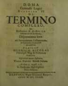 D.O.M.A. Gymnasii Logici diatribe VI. De Termino Complexo ...