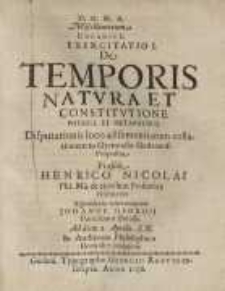 D.O.M.A. Miscellaneorum Decadis I, Exercitatio I. De Temporis Natura et Constitutione Physica et Metaphysica ...