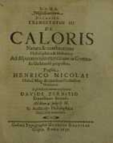 D.O.M.A. Miscellaneorum Decadis I, Exercitatio III. De Caloris Natura et Constitutione Philosophica et Historica ...