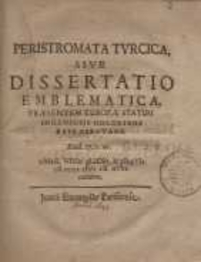 Peristromata Turcica, Sive Dissertatio Emblematica, Praesentem Europae Statum Ingeniosis Coloribus Repraesentans