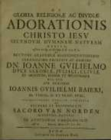 Gloria religiosae ac divinae adorationis Christo Jesu secundum humanam naturam debita, asserta ex ep. ad Philipp. C. II. v. 9.