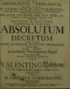 Dissertatio Theologica, Qua evidenter demonstratur, Ex Ipsorum Vulgo Sic Dictorum Reformatorum Qui Nempe Absolutum Electionis...