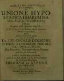 Disputatio Theologica Solennis, De Unione Hypostatica Duarum Naturarum In Christo, instituta Occasione dicti Apostolici Coloss.