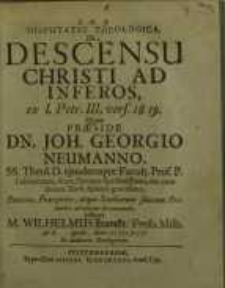 Disputatio Theologica, De Descensu Christi Ad Inferos, ex 1. Petr. III,18.19.