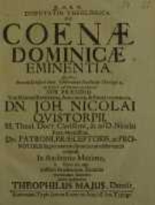 Disputatio theologica, De coenae dominicae eminentia...