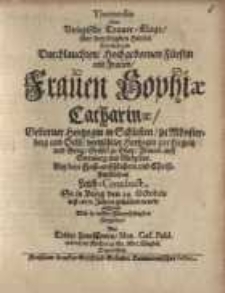 Threnodia oder Briegische Trauer-Klage über dem seligsten Hintrit ...