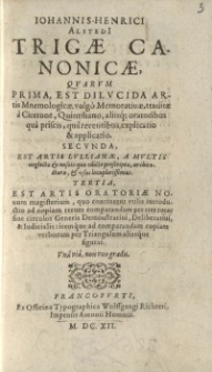 Trigæ Canonicæ, Qvarvm Prima, Est Dilvcida Artis Mnemologicæ, vulgò Memoratiuæ, traditæ à Cicerone...