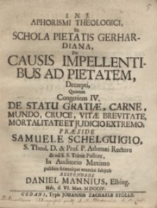 Aphorismi theologici, ex Schola Pietatis Gerhardiana, De Causis Impellentibus Pietatem...