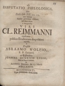 Disputatio philologica, qua dicti Coh. XII.11.12 non tantum sensus genuinus eruitur...