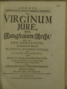 Dissertatio inauguralis juridica, de virginum jure = vom Jungfrauen Recht....