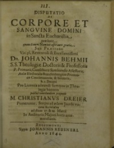 Disputatio de corpore et sangvine domini in Sancta Eucharistia ... viri Dn. Johannis Behmii ...