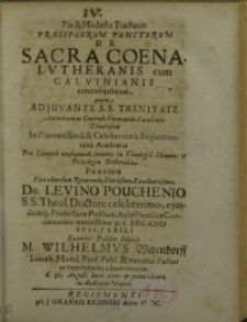 Pia & modesta tractatio praecipuorum punctorum de sacra Coena Lutheranis cum Calvinianis ...