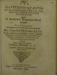 Illustrium quaestionum theologicarum cirmortem consideratarum pentas prior ...