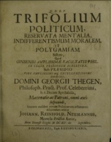 Trifolium politicum, reservata mentalia, indifferentismum moralem, et polygamiam sistens ...