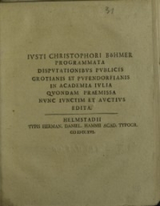 Programmata Disputationibus Publicis Grotianis Et Pufendorfianis In Academia Iulia Quondam Praemissa Nunc Iunctim ...