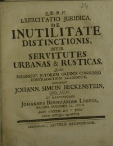 Exercitatio juridica: De inutilitate distinctionis, inter servitutes urbanas et rusticas ...