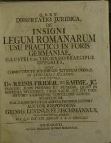 Dissertatio juridica : De insigni legum romanorum usu practico in foris Germaniae ...