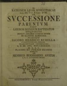 In rationem legis wisigothicae ... de successione parentum post liberos nondum baptizatos ...